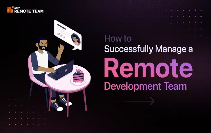 how to successfully manage a remote development team