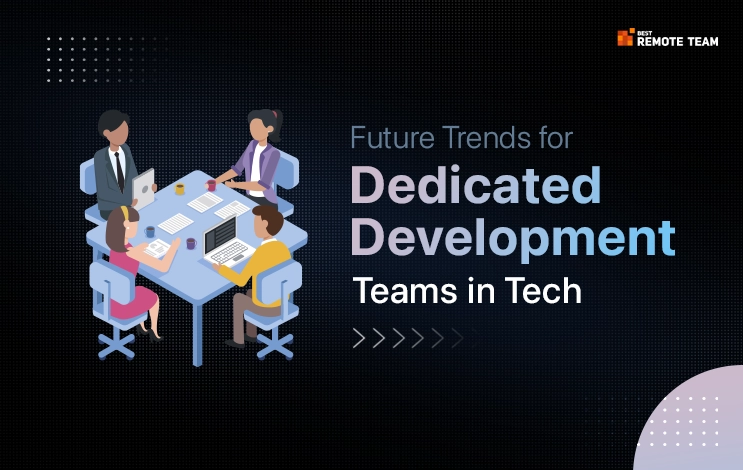 future trends of dedicated development teams