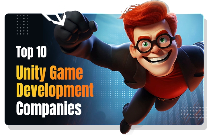Top 10 Unity 3D Game Development Companies