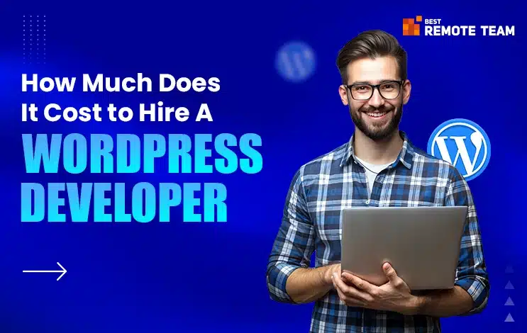 How Much Does It Cost to Hiring a Remote WordPress Developer?