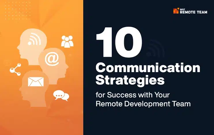 Communication Strategies for Success with Your Remote Development Team