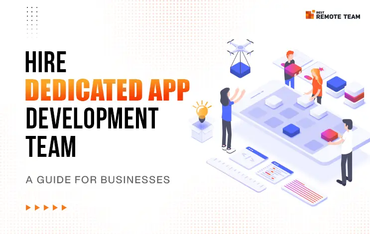 How to Hire Dedicated App Development Team for Your Business?